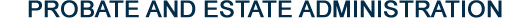 Probate & Estate Administration Probate & Estate Administration