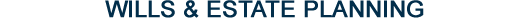 Wills & Estate Planning Wills & Estate Planning